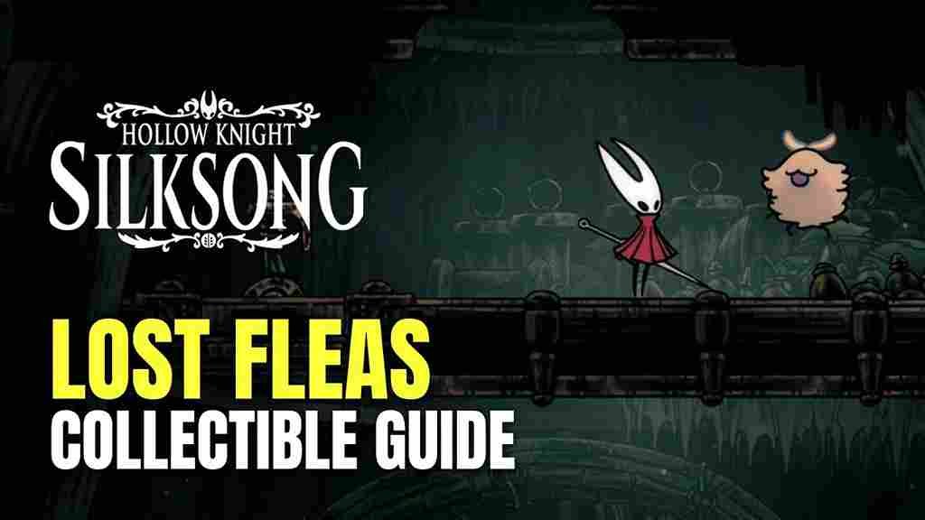Silksong Flea Locations Complete Guide to All 30 Lost Fleas (Fleafriend Achievement)