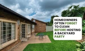 What Homeowners Often Forget to Clean Before Hosting a Backyard Party