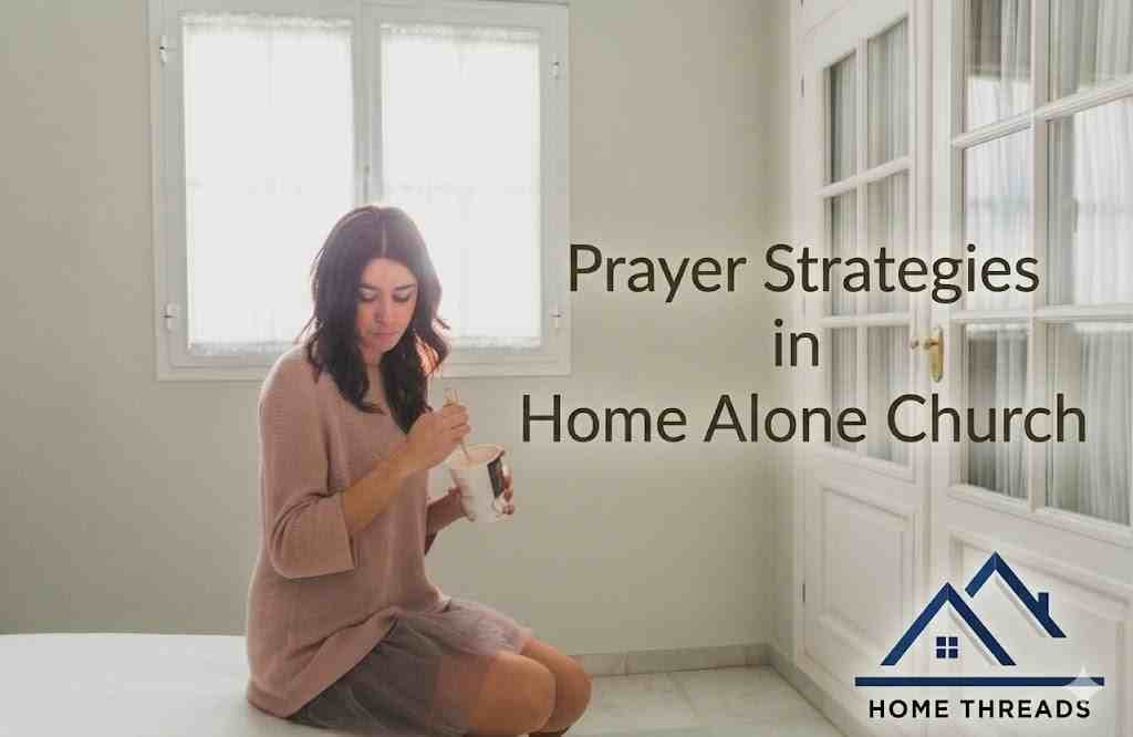 Home Alone Church: How to Build a Meaningful Solo Worship Practice at Home