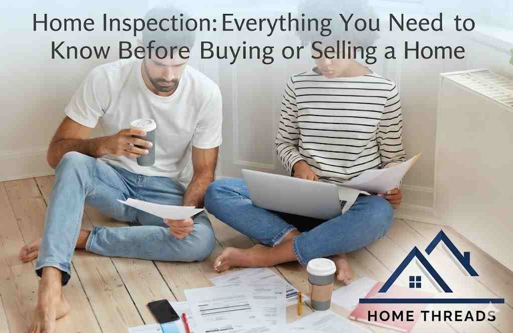 Home Inspection: Everything You Need to Know Before Buying or Selling a Home