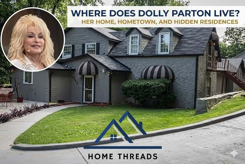 Where Does Dolly Parton Live? Her Home, Hometown, and Hidden Residences