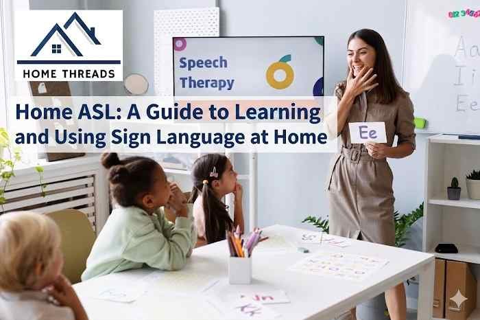 Home ASL: A Guide to Learning and Using Sign Language at Home