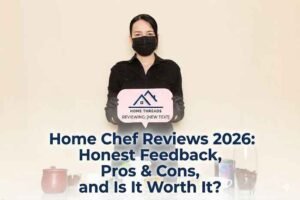 Home Chef Reviews 2026: Honest Feedback, Pros & Cons, and Is It Worth It?