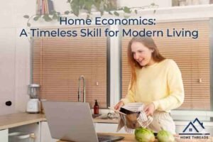 Home Economics: A Timeless Skill for Modern Living