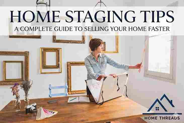 Home Staging Tips: A Complete Guide to Selling Your Home Faster
