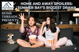 Home and Away Spoilers Summer Bay's Biggest Drama