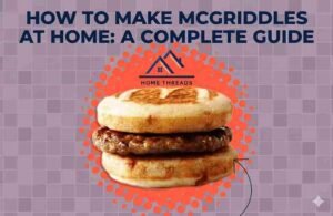 How to Make McGriddles at Home: A Complete Guide