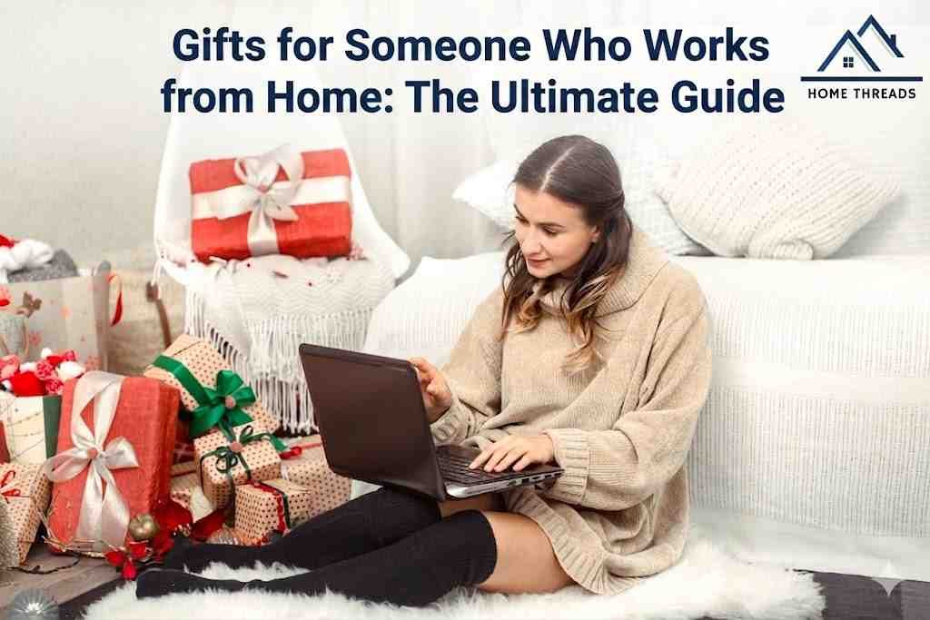 Gifts for Someone Who Works from Home: The Ultimate Guide